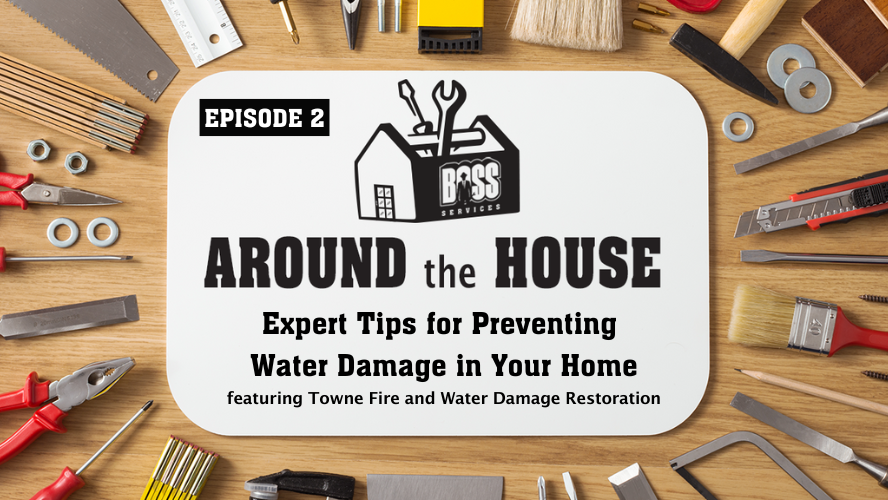 Around the House Episode 2: Expert Tips for  Preventing Water Damage in Your Home